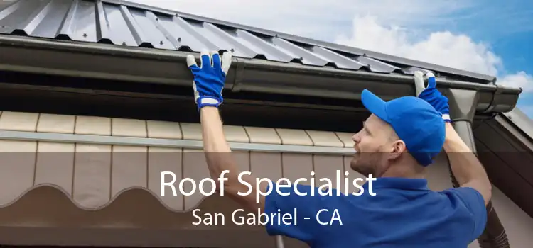 Roof Specialist San Gabriel - CA