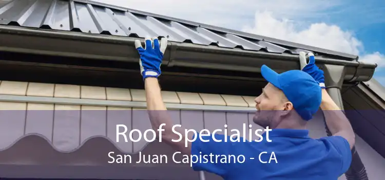 Roof Specialist San Juan Capistrano - CA