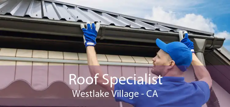 Roof Specialist Westlake Village - CA