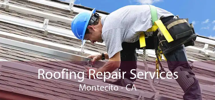 Roofing Repair Services Montecito - CA